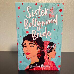 Sister of the Bollywood Bride by Nandini Bajpai ~ YA Fiction ~ Indian Wedding